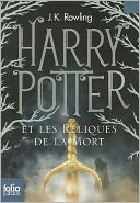 Harry Potter et les reliques de la mort (Harry Potter and the Deathly Hallows) (Harry Potter #7)