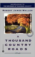 A Thousand Country Roads: An Epilogue to the Bridges of Madison County