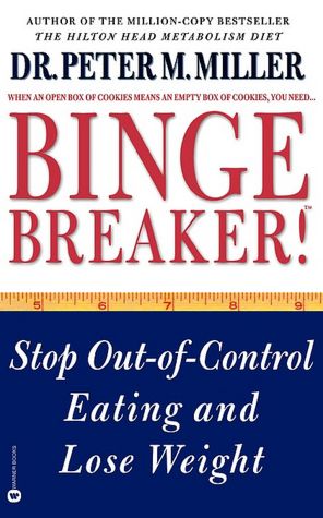 Binge Breaker!: Stop Out-Of-Control Eating and Lose Weight