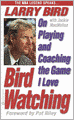 Bird Watching: On Playing and Coaching the Game I Love