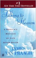 Talking to Heaven: A Medium's Message of Life after Death
