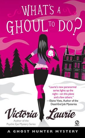 What's a Ghoul to Do? (Ghost Hunter Mystery Series #1)