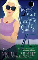 Because Your Vampire Said So (Broken Heart Vampires Series #3)
