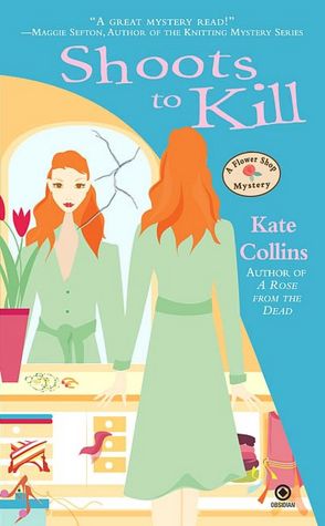 Shoots to Kill (Flower Shop Mystery Series #7)