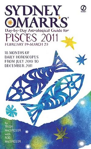 Sydney Omarr's Day-by-Day Astrological Guide for the Year 2011: Pisces