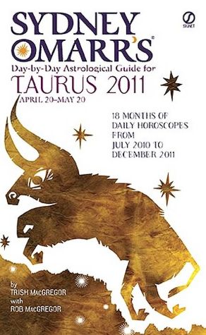 Sydney Omarr's Day-by-Day Astrological Guide for the Year 2011: Taurus