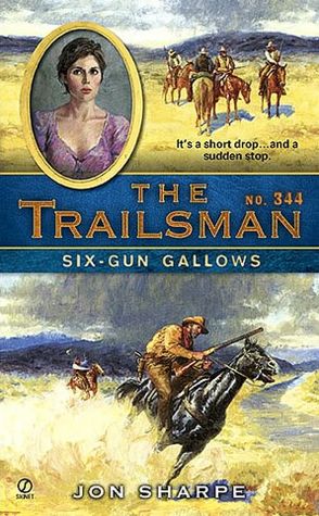 Six-Gun Gallows (Trailsman Series #344)