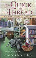 The Quick and the Thread (Embroidery Mystery Series #1)