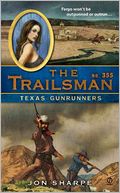 Texas Gunrunners (Trailsman Series #355)