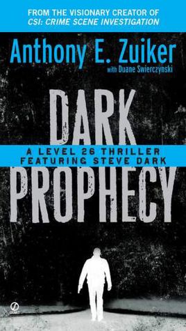 Dark Prophecy: A Level 26 Thriller Featuring Steve Dark