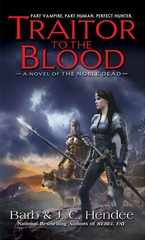 Traitor to the Blood (Noble Dead Series #4)