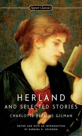 Herland and Selected Stories by Charlotte Perkins Gilman