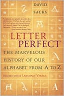 Letter Perfect: The Marvelous History of Our Alphabet from A to Z