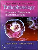 Student Workbook to Accompany Pathophysiology: Functional Alterations in Human Health
