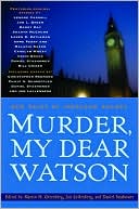 Murder, My Dear Watson: New Tales of Sherlock Holmes