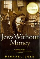Jews Without Money: A Novel