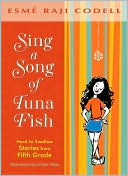 Sing a Song of Tuna Fish: Hard-to-Swallow Stories from Fifth Grade