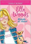 Blonde at Heart: Elle Woods Series #1