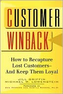 Customer Winback: How to Recapture Lost Customers--And Keep Them Loyal