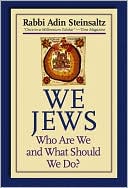 We Jews: Who Are We and What Should We Do?