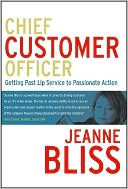Chief Customer Officer: Getting Past Lip Service to Passionate Action