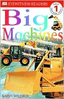 Big Machines (Level 1: Beginning to Read)