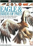 Eyewitness: Eagles and Birds of Prey