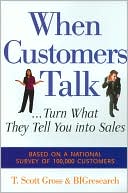 When Customers Talk: Turn What They Tell You into Sales