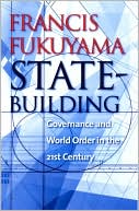 State-Building: Governance and World Order in the 21st Century