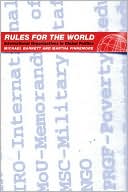 Rules for the World: International Organizations in Global Politics