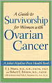 A Guide to Survivorship for Women with Ovarian Cancer (Johns Hopkins Press Health Book Series)