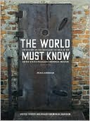 The World Must Know: The History of the Holocaust as Told in the United States Holocaust Memorial Museum