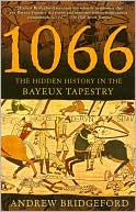1066: The Hidden History in the Bayeux Tapestry