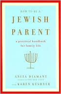 How to Be a Jewish Parent: A Practical Handbook for Family Life