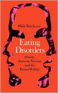 Eating Disorders: Obesity, Anorexia Nervosa, and the Person Within