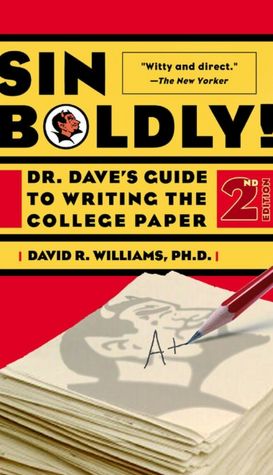 Sin Boldly: Dr. Dave's Guide to Writing the College Paper