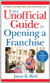 The Unofficial Guide to Opening a Franchise