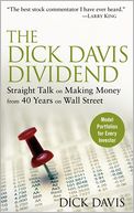 The Dick Davis Dividend: Straight Talk on Making Money from 40 Years on Wall Street