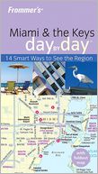 Frommer's Miami & the Keys Day by Day