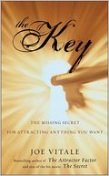 The Key: The Missing Secret for Attracting Anything You Want