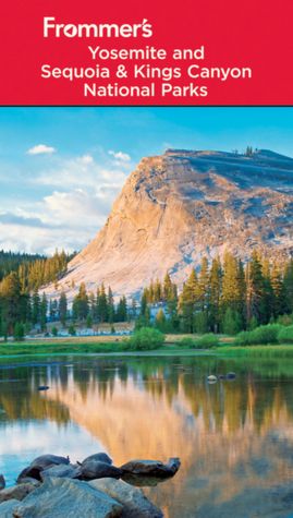Frommer's Yosemite and Sequoia/Kings Canyon National Parks