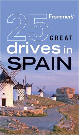 Frommer's 25 Great Drives in Spain