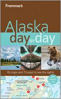 Frommer's Alaska Day by Day