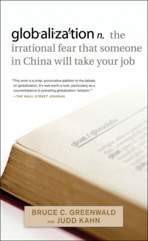 globalization: n. the irrational fear that someone in China will take your job