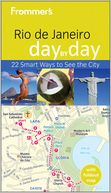Frommer's Rio de Janeiro Day by Day