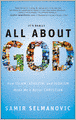 It's Really All About God: How Islam, Atheism, and Judaism Made Me a Better Christian