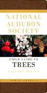 National Audubon Society Field Guide to North American Trees: Eastern Region