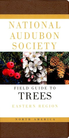 National Audubon Society Field Guide to North American Trees: Eastern Region