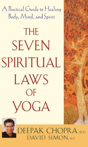The Seven Spiritual Laws of Yoga: A Practical Guide to Healing Body, Mind, and Spirit