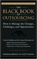 The Black Book of Outsourcing: How to Manage the Changes, Challenges and Opportunities